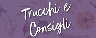 Trucchi e consigli